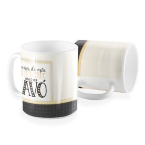 Caneca amor de mãe em dobro isso é ser avó