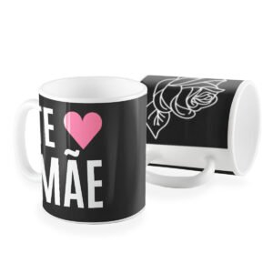 Caneca te amo mãe flor
