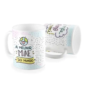 Caneca dia das Mães a melhor mãe do mundo mãe
