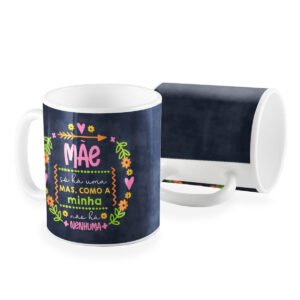 Caneca mãe ser uma linda inspiracao