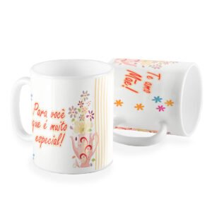 Caneca para você que e muito especial te amo mãe