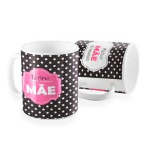 caneca melhor mãe do mundo te amo