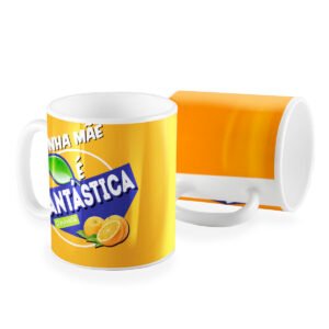 Caneca minha mãe é fantastica