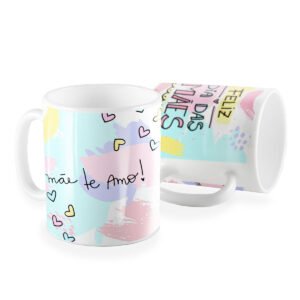 Caneca mãe te amo feliz dia