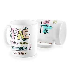 Caneca Pae mãe que tambem e pai