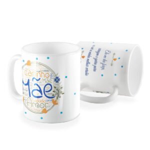 Caneca mãe ela me deu coragem