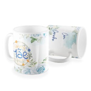 Caneca mãe ela me deu carinho