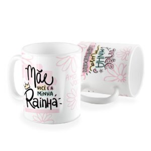 Caneca floral mãe você minha rainha