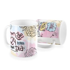 Caneca mãe 24 horas por dia pae e mãe