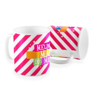 Caneca melhor mãe do mundo