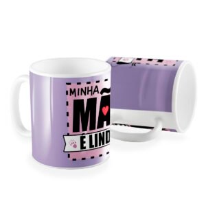 Caneca minha mãe e linda