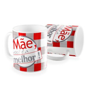 Caneca mãe você e a melhor